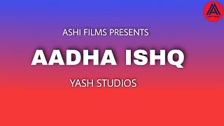 Aadha Ishq-Full song|Voice over-Ashi verma|Band Bajaa Baraat|Ranveer Singh|Anushka Sharma| Resimi