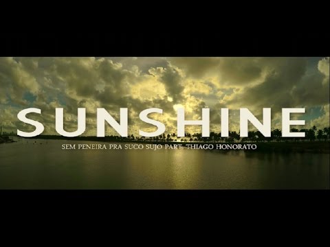 Sunshine - Sem Peneira Pra Suco Sujo feat. Thiago Honorato