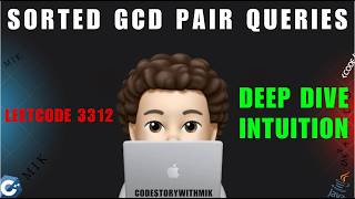 Sorted GCD Pair Queries | Deep Dive | Intuition | Dry Run | Leetcode 3312 | codestorywithMIK