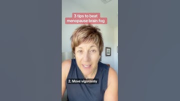 3 Tips for Menopause Brain Fog