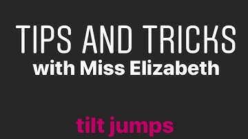Tips and Tricks - Tilt Jumps