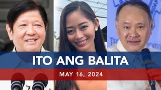 UNTV: Ito Ang Balita | May 16, 2024