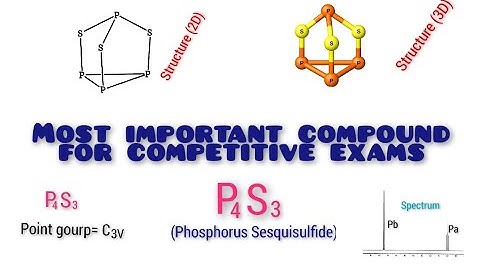 Phosphorus Sesquisulfide||P4S3||Inorganic Chemistry||Most Important Compound For Compititive Exams