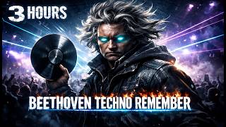 Beethoven Techno Remember EDM Session Mix 2026🎧 | 3 Hours AMAZING DJ!