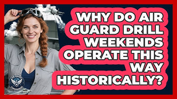 Why Do Air Guard Drill Weekends Operate This Way Historically? - Air Guard Commanders