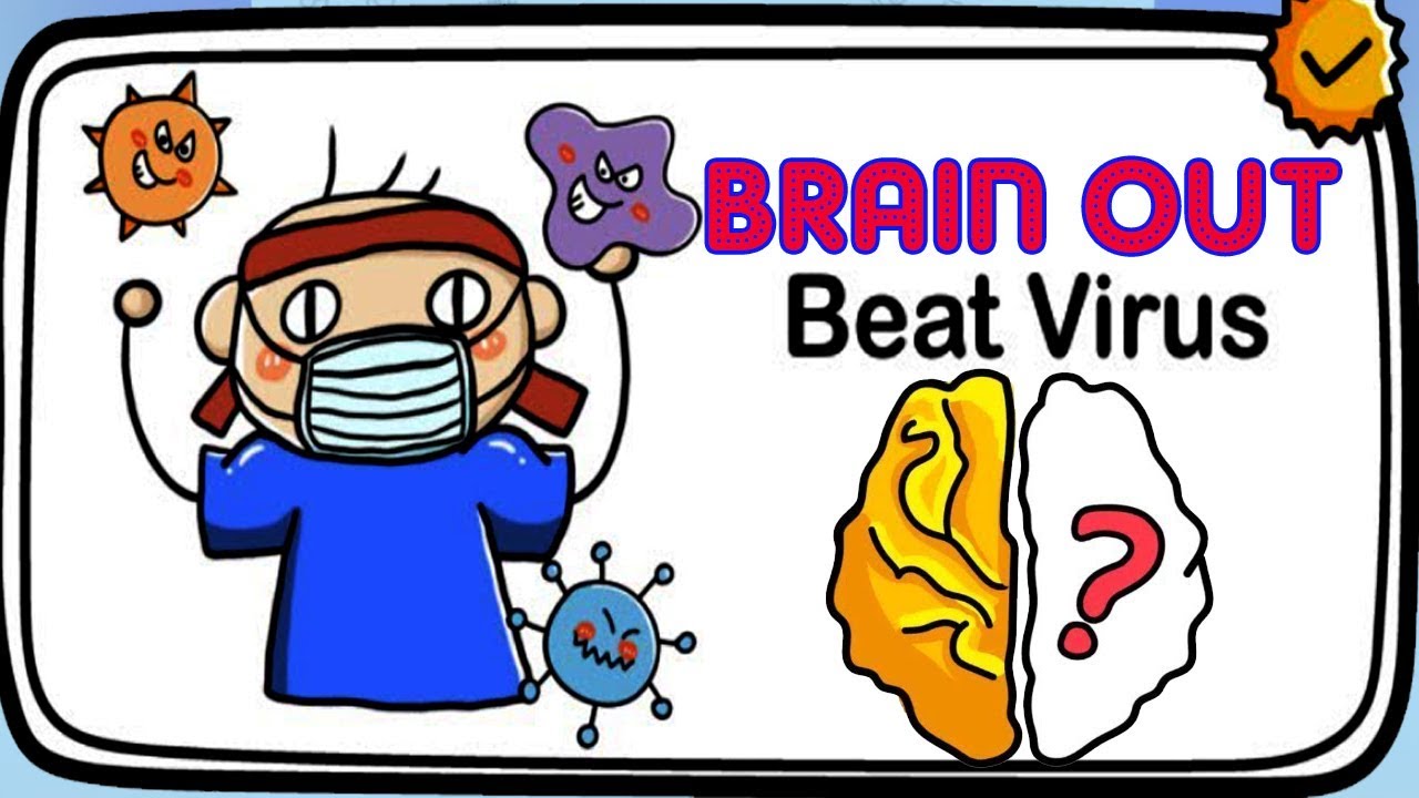 Brain Out Beat Virus Level 1 2 3 4 5 6 7 8 9 10 Walkthrough Solution