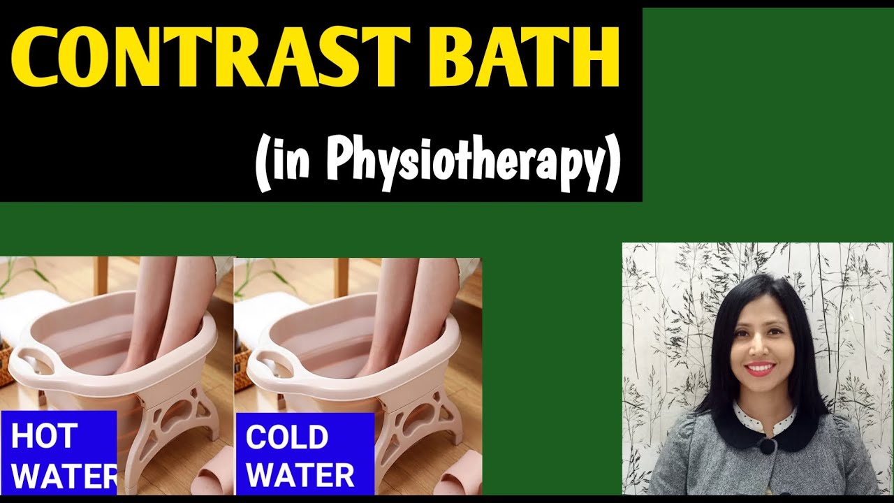 CONTRAST BATH PHYSIOTHERAPY INDICATIONS, CONTRAINDICATIONS