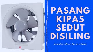 Diy Pasang Kipas Sedut Di Siling Mounting Exhaust Fan On The Ceiling Youtube