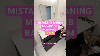 Made A Mistake Cleaning My Airbnb Bathroom