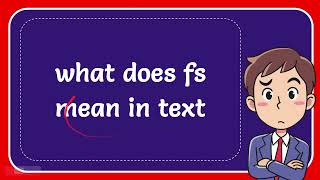 what does fs mean in text Net Worth
