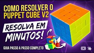 HOW T OSOLVE A PUPPET CUBE V2