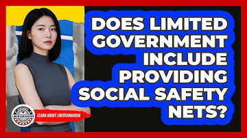 Does Limited Government Include Providing Social Safety Nets?