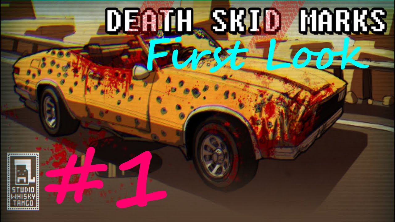 First Look - Death Skid Marks - Ep. 1 - Saws Hurt!