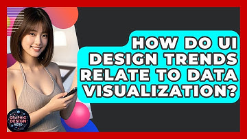 How Do UI Design Trends Relate To Data Visualization? - Graphic Design Nerd