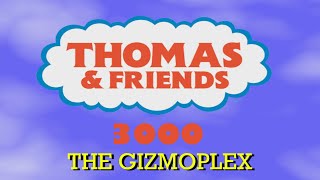Thomas &amp; Friends 3000: The Gizmoplex