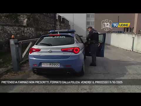 PRETENDEVA FARMACI NON PRESCRITTI, FERMATO DALLA POLIZIA. VENERDI' IL PROCESSO | 11/10/2025