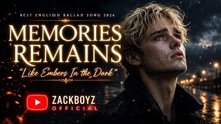 Memories Remains  Emotional Piano Ballad 2026 like Embers In The Dark zackboyz 