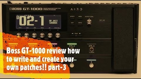 Boss GT 1000 Review how to write and create your own patches!! part 3