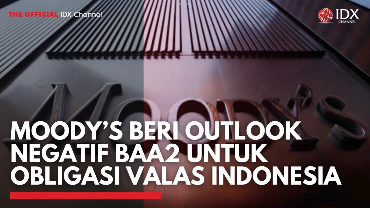 Moody’s Beri Outlook Negatif BAA2 untuk Obligasi Valas Indonesia | MARKET HIGHLIGHT