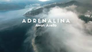 Adrenalina - Awan Axello Remix