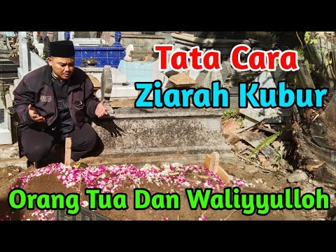 Tata Cara Ziarah Kubur Orang Tua &amp; Waliyulloh || Ustadz Mahfudz Syafruddin