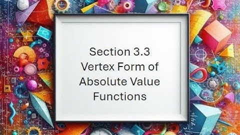 3.3 Vertex Form of Absolute Value Functions