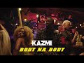 Kazmi  body na body clip officiel