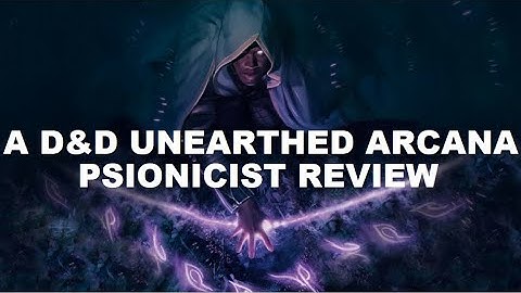 D&D Unearthed Arcana: The INCREDIBLE Psionic Tradition