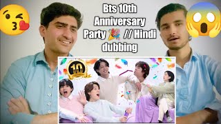 Bts 10th Anniversary Party 🎉  // Hindi dubbing || KHAN REACTION || PAKISTANI REACTION.