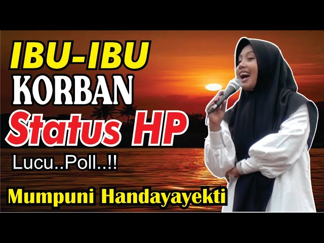 IBU-IBU KORBAN STATUS HP (Pengajian Lucu Ngapak Mumpuni Handayayekti Juara Aksi Indosiar) class=