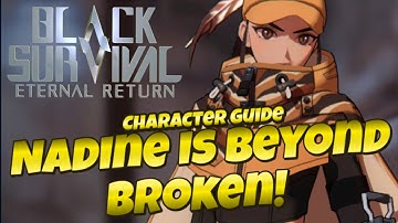 Best Nadine Eternal Return Guide | She is Beyond Broken!