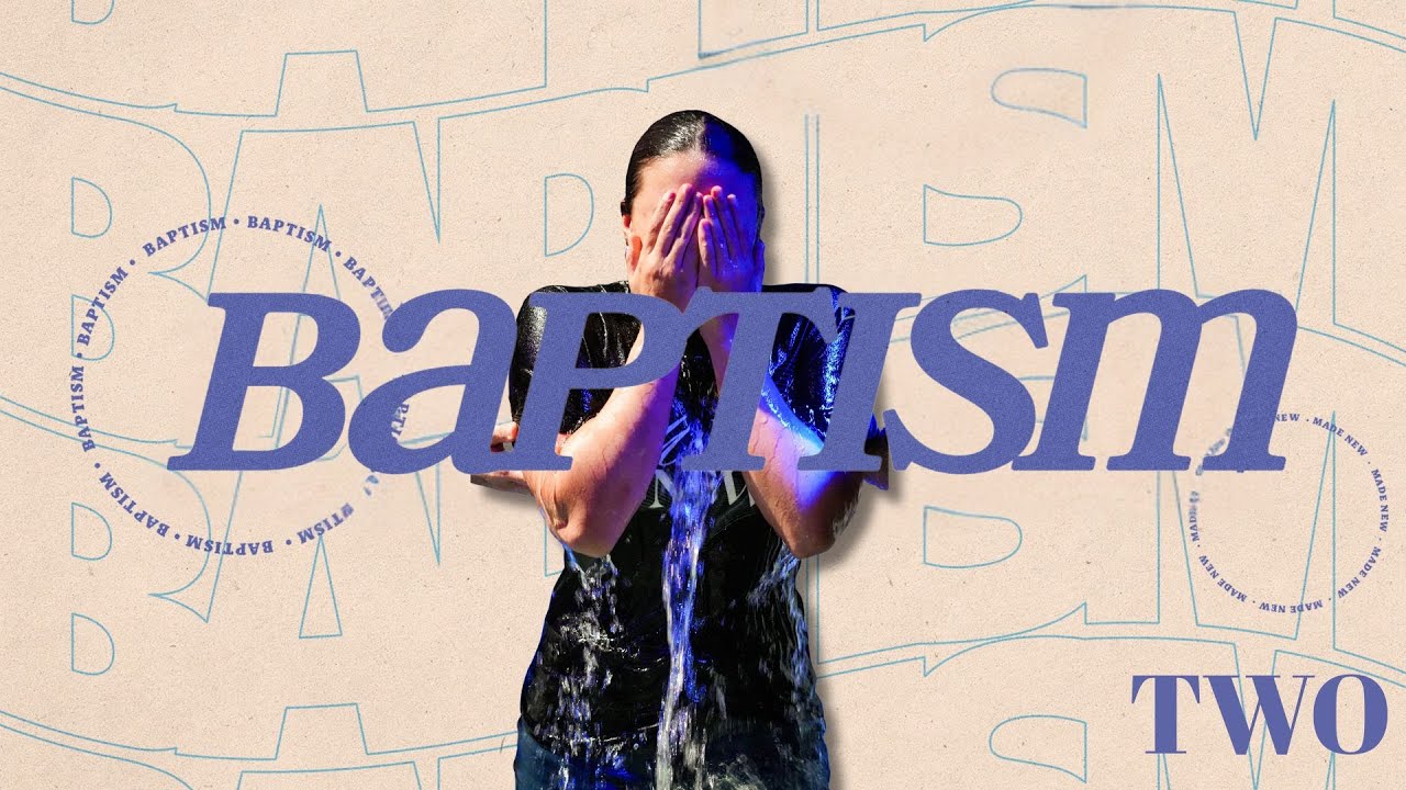 Baptism: Two