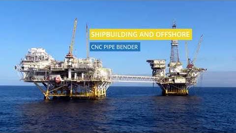 CNC Pipe Bender -CH120CNC - Shipbuilding and Offshore | AMOB