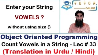 Count VOWELS in a String Variable without SIZE( ) | OOP (C++) LECTURE – 33 |
