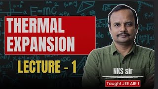 📘 Thermal Expansion Lecture 1 🔥 | Neel Kamal Sethia Sir | Class 11th Physics