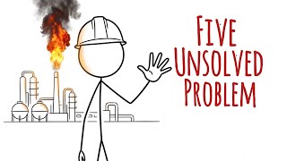 Five unsolved problems in the oil and gas industry