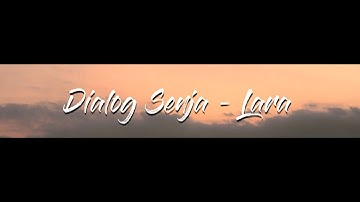 DIALOG SENJA - LARA (Unofficial Music Video)