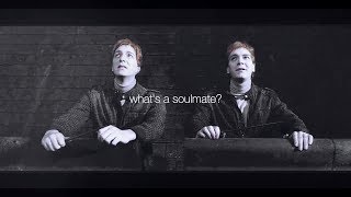 Fred & George Weasley | What's a soulmate?