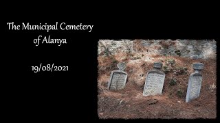 The Municipal Cemetery of Alanya (Bektaş) – 19/08/2021