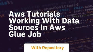 aws tutorials working with data sources in aws glue job
