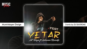 Asl Wayne ft Qahramon Ruzmetov Yetar (remix 2025)