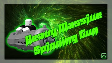 Roblox Script Showcase Episode#807/Heavy Massive Spinning Gun