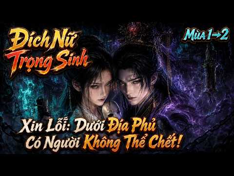 Đích Nữ Trọng Sinh, Xin Lỗi: Dưới Địa Phủ Có Người Không Thể Chết! - Nhộng Review tập 1