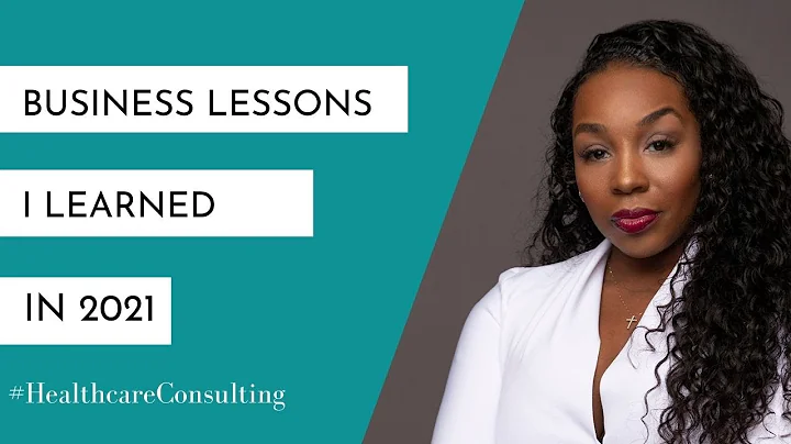Valuable Business Consulting Lessons I Learned In 2021 As A Healthcare Consultant