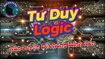 🔹 Tư Duy Logic Là Gì? 7 Cách Nghĩ Thông Minh Hơn Giúp Bạn Ra Quyết Định Sáng Suốt | Ruby Pham | DCTD