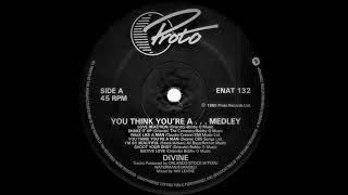 Divine ‎– You Think You're A... Medley