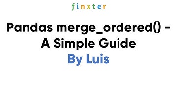 Pandas merge_ordered() - A Simple Guide