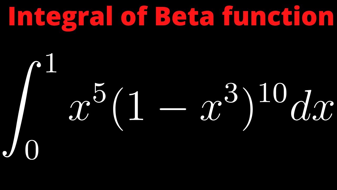 Find the beta function of the integral Beta Function YouTube
