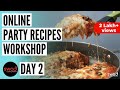 Party Recipes (Day 2) | Free Online Cooking Class | Party menu at home | Meal For Your Party