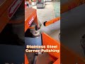 Corner Grinding Machine | Stainless Steel Weld Seam Polishing ✨